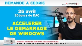 DAC  Accelerer le démarrage de Windows 10  25042019 [upl. by Llenor]