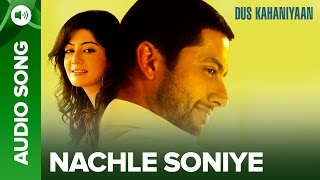 Nach Le Soniye Full Audio Song  Dus Kahaniyaan  Aftab Shivdasani amp Neha Oberoi [upl. by Nore]