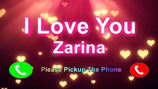 I Love You Zarina Please Pickup The PhoneZarina Name RingtoneZarina I Miss You [upl. by Aerdnael402]