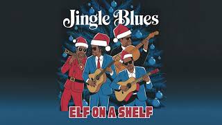 Elf on a Shelf  Jingle Blues [upl. by Ecirtaemed549]