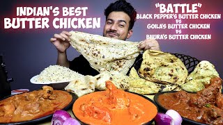 BEST BUTTER CHICKEN BATTLE  BLACK PEPPER vs GOILAS vs BHURA BUTTER CHICKEN WITH BUTTER NAAN [upl. by Cherish]