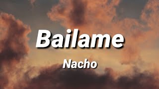 Nacho  Bailame LetraLyrics [upl. by Hare770]