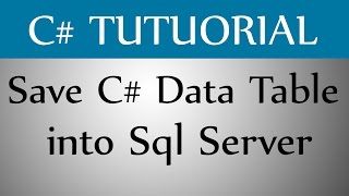 How To Save C Data Table into Sql Server Table [upl. by Zavala]