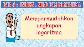 Vid11 Matematik Tambahan KSSM Tingkatan 4 BAB 4  LOGARITMA  Mempermudah Ungkapan Logaritma [upl. by Lydie553]