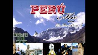 PERU MIO  NO PUEDO OLVIDARTE [upl. by Emiolhs]