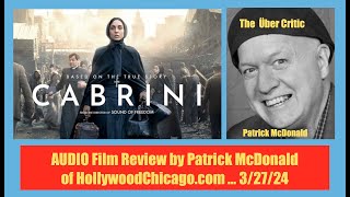 CABRINI 2024 Audio Film Review Patrick McDonald for HollywoodChicagocom on March 27 2024 [upl. by Nalyr291]