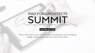 iPad for Architects amp Designers 2024 I Summit Trailer [upl. by Conway]