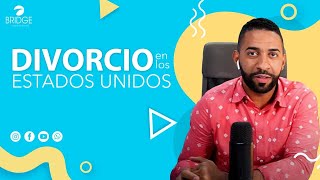 DIVORCIO EN LOS ESTADOS UNIDOS COMO SE HACE 7 COSAS QUE DEBERIAS SABER [upl. by Etnor]