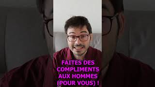 Faites des compliments aux hommes pour quils se sentent le droit de venir vous draguer [upl. by Seldon]