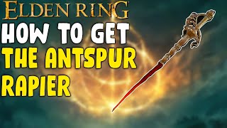 How To Get The Antspur Rapier in Elden Ring [upl. by Nerrak796]