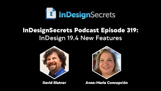 InDesignSecrets  Episode 319 InDesign 194 New Features [upl. by Lyle843]