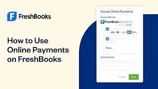 How to Use Online Payments on FreshBooks  FreshBooks Accounting [upl. by Alidus320]