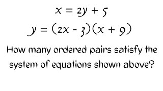 x  2y  5 y  2x  3x  9 How many ordered pairs satisfy the given equation [upl. by Nila]