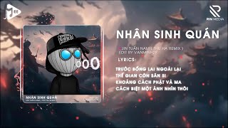 Nhân Sinh Quán Remix Từ Cửu Môn Hồi Ức  Jin Tuấn Nam x ThuHa  Đông Thủy Ngoạn Tây Núi Cao Remix [upl. by Tori]