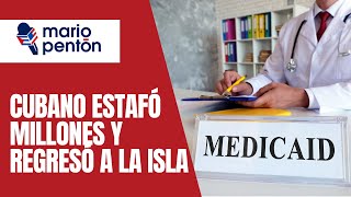 Cubano huyó a la isla con botín tras estafar millones de dólares al Medicaid en Miami [upl. by Tiffi655]