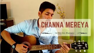 Channa Mereya  Ae Dil Hai Mushkil Guitar Cover  Chords  Arijit Singh  Pritam [upl. by Inalaehak]