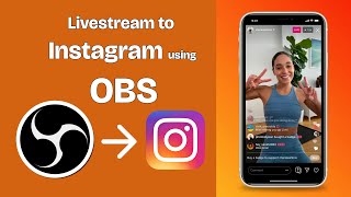 How to Stream to Instagram Using OBS Studio A StepbyStep Guide [upl. by Dulcea]