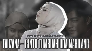 Fauzana  Cinto Tumbuah Uda Mahilang  Karaoke Version [upl. by Xirdnek549]