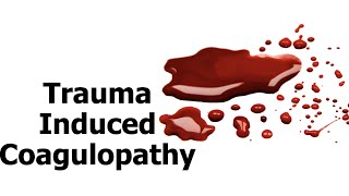 Trauma Induced Coagulopathy [upl. by Welbie]