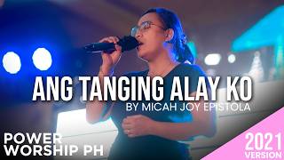 Ang Tanging Alay Ko  by Micah Joy Epistola  Female Version  Power Worship PH [upl. by Aramas]