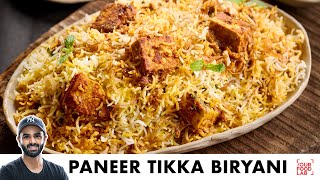 Paneer Tikka Dum Biryani Recipe  Veg Paneer Biryani  पनीर टिक्का दम बिरयानी  Chef Sanjyot Keer [upl. by Aeslehc]