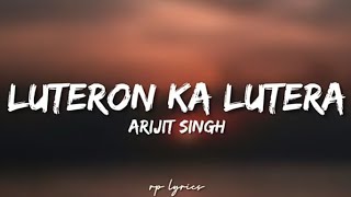 Lutero ka lutera saong ‎OfficialArijitSingh ‎SoulfulArijitSingh ‎ARIJITSINGHJABRAFAN [upl. by Eudocia482]