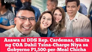 Kapatid ni DDS RepCardemas Sinita ng COA Dahil TsinaCharge Niya sa Gobyerno P1500perMeal Chicha [upl. by Annodam]