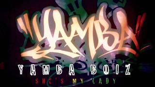 YAMBA BOIZ  SHES MY LADY [upl. by Werd]