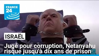 Israël  jugé pour corruption Netanyahu risque jusquà dix ans de prison • FRANCE 24 [upl. by Enelloc445]