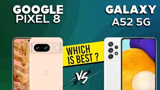 Google Pixel 8 VS Samsung Galaxy A52 5G  Full Comparison ⚡Which one is Best [upl. by Einamrej754]