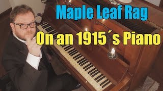 Maple Leaf Rag on a 1915s Piano [upl. by Rog]