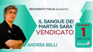 IL SANGUE dei Martiri sarà VENDICATO Andrea Belli [upl. by Andrews]