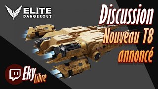 Elite Dangerous  Discussions autour de lannonce du T8 [upl. by Guevara5]