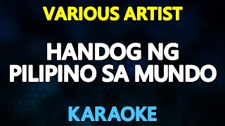 HANDOG NG PILIPINO SA MUNDO KARAOKE Version [upl. by Novahc]