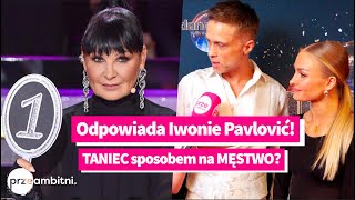 Maciej Zakościelny ODPOWIADA Iwonie Pavlović quotTaniec z Gwiazdamiquot sposobem na MĘSTWO [upl. by Stoffel]