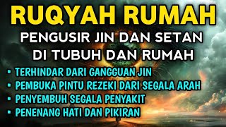 POWERFUL RUQYAH  RUQYAH RUMAH PENGUSIR JIN SETAN amp SIHIR DI RUMAH amp TUBUH PENENANG HATI amp PIKIRAN [upl. by Bakeman]