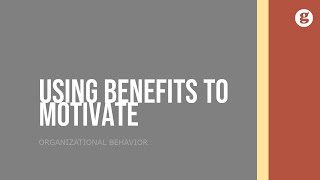 Using Benefits to Motivate Employees [upl. by Wadell]