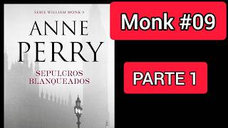 Sepulcros blanqueados PARTE 1 Audiolibro Anne Perry  Monk 09 [upl. by Solotsopa]