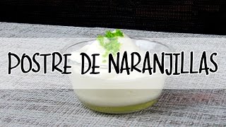 POSTRE DE NARANJILLAS [upl. by Nednerb5]