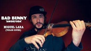 Bad Bunny quotAmorfodaquot Miguel Lara Violin Cover [upl. by Atnohsal]