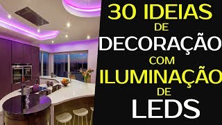 30 IDEIAS DE SALAS QUARTOS COZINHAS E BANHEIROS COM ILUMINAÇÃO DE LED [upl. by Vere702]