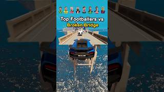 Top Footballers vs Broken Bridge ⚽️😜 beamngdrive shorts football simulator ronaldo messi [upl. by Edyak765]