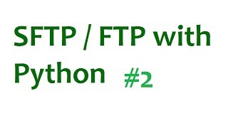 FTP SFTP with Python Tutorial  p2 Putting files to server [upl. by Linson154]