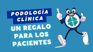 Podología Clínica Un Regalo para los Pacientes [upl. by Nuahsar]