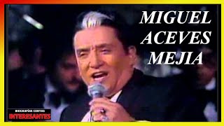 ❤️MIGUEL ACEVES MEJIA ¡LA VOZ que conmovió a MEXICO ❤️ [upl. by Jemimah]