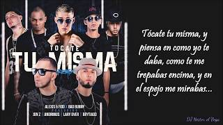 Tocate tu Misma Remix LETRA Extended  Alexis amp FidoBad BunnyAnonimusLaryOverJonZBrytiago [upl. by Nehtanoj359]