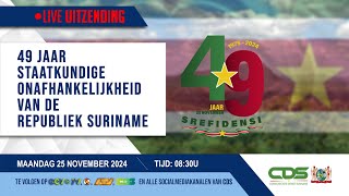 49 JAAR STAATKUNDIGE ONAFHANKELIJKHEID VAN DE REPULIEK OF SURINAME 25112024 [upl. by Adalard518]