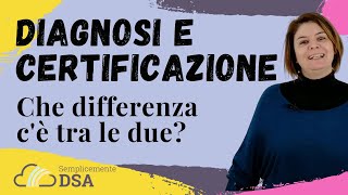 Disturbi dellApprendimento DSA  Che differenza cè tra Diagnosi e Certificazione [upl. by Enived203]