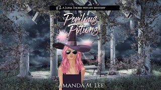 Perilous Potions A Luna Thorn Witchy Mystery Book 2 by Amanda M Lee [upl. by Charissa]