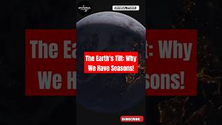 The Earths Tilt Why We Have Seasons darkenergy facts earthtilt earthelement jarosite [upl. by Pate]